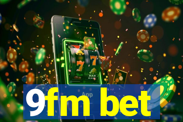 9fm bet